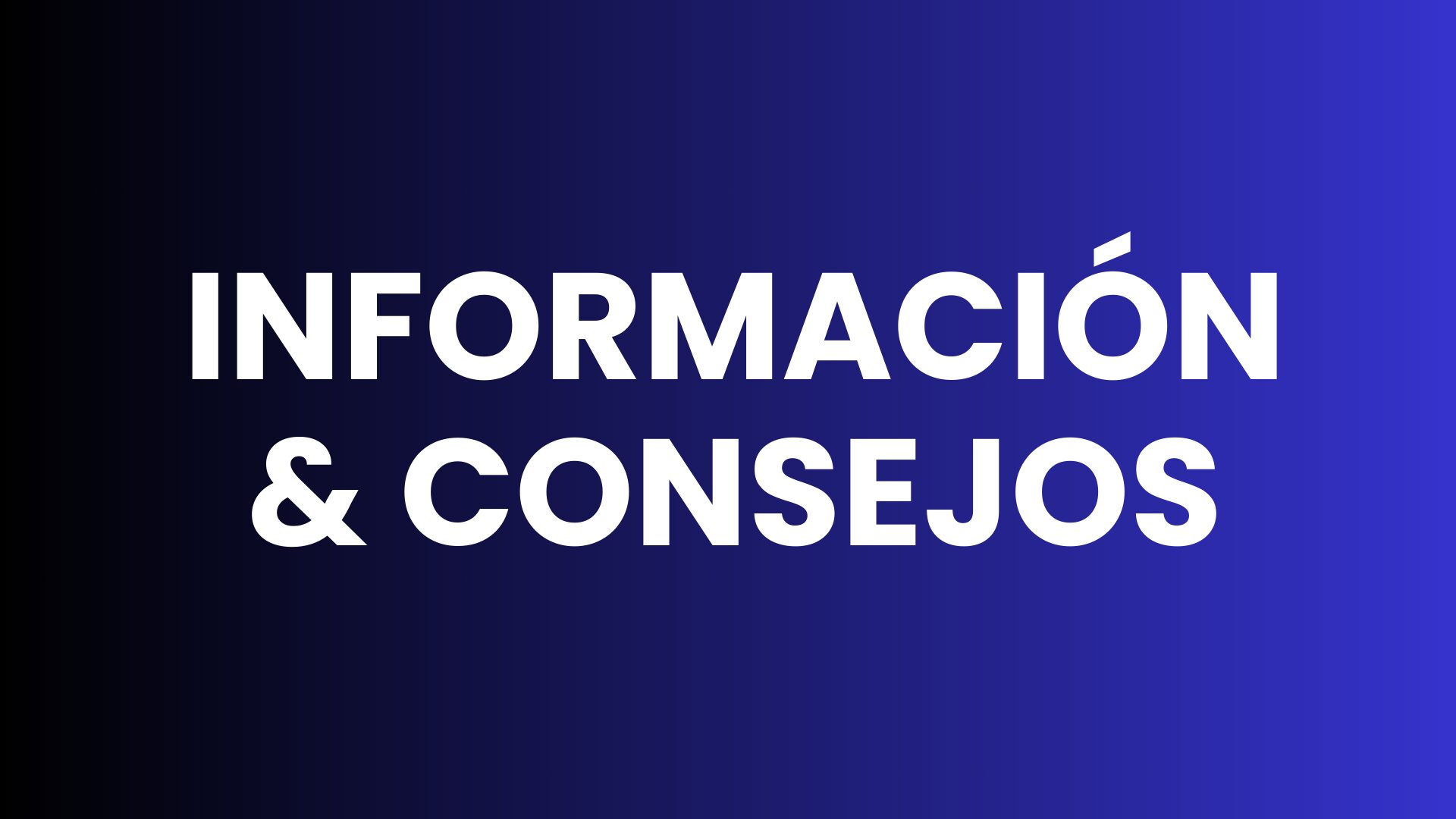Información & Consejos